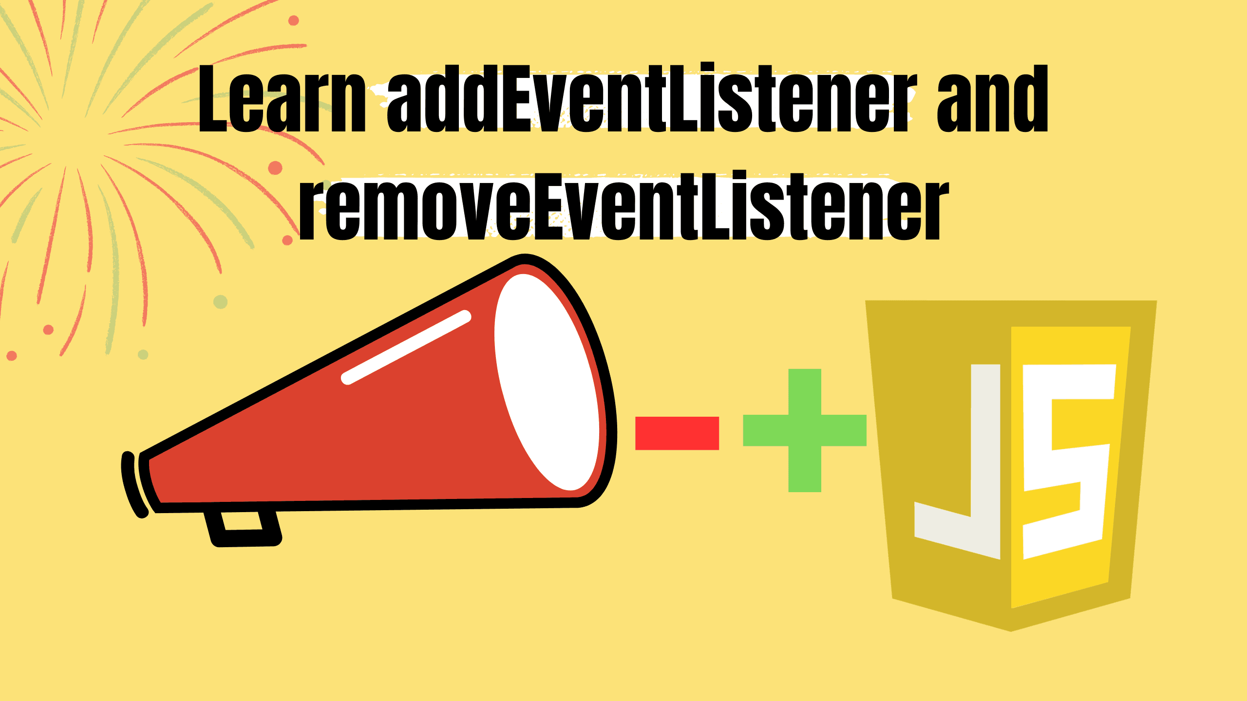 Cover Image of Learn addEventListener and removeEventListener in JavaScript