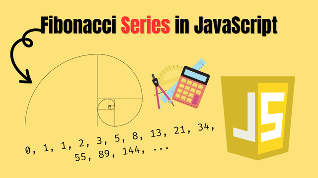 Fibonacci Series in JavaScript | Tajammal Maqbool