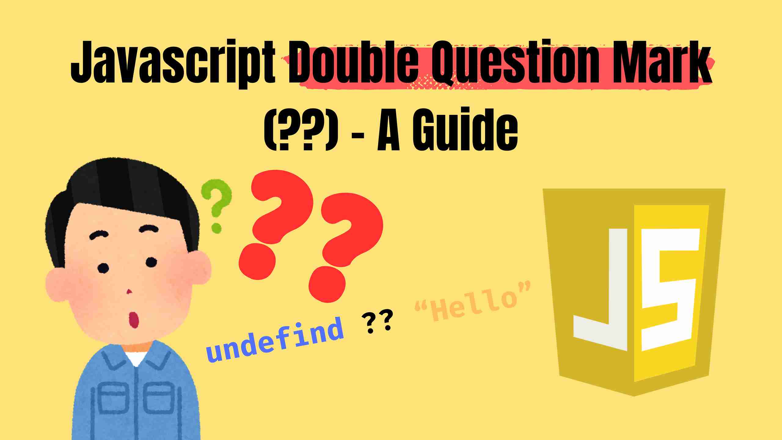 Cover Image of Javascript Double Question Mark (??) - A Guide