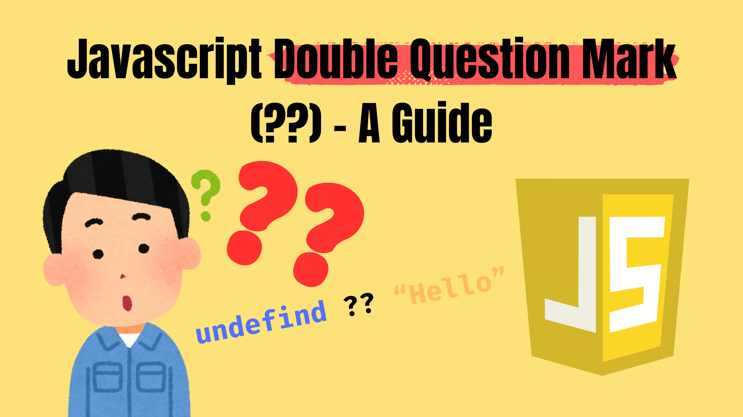 Cover Image of Javascript Double Question Mark (??) - A Guide