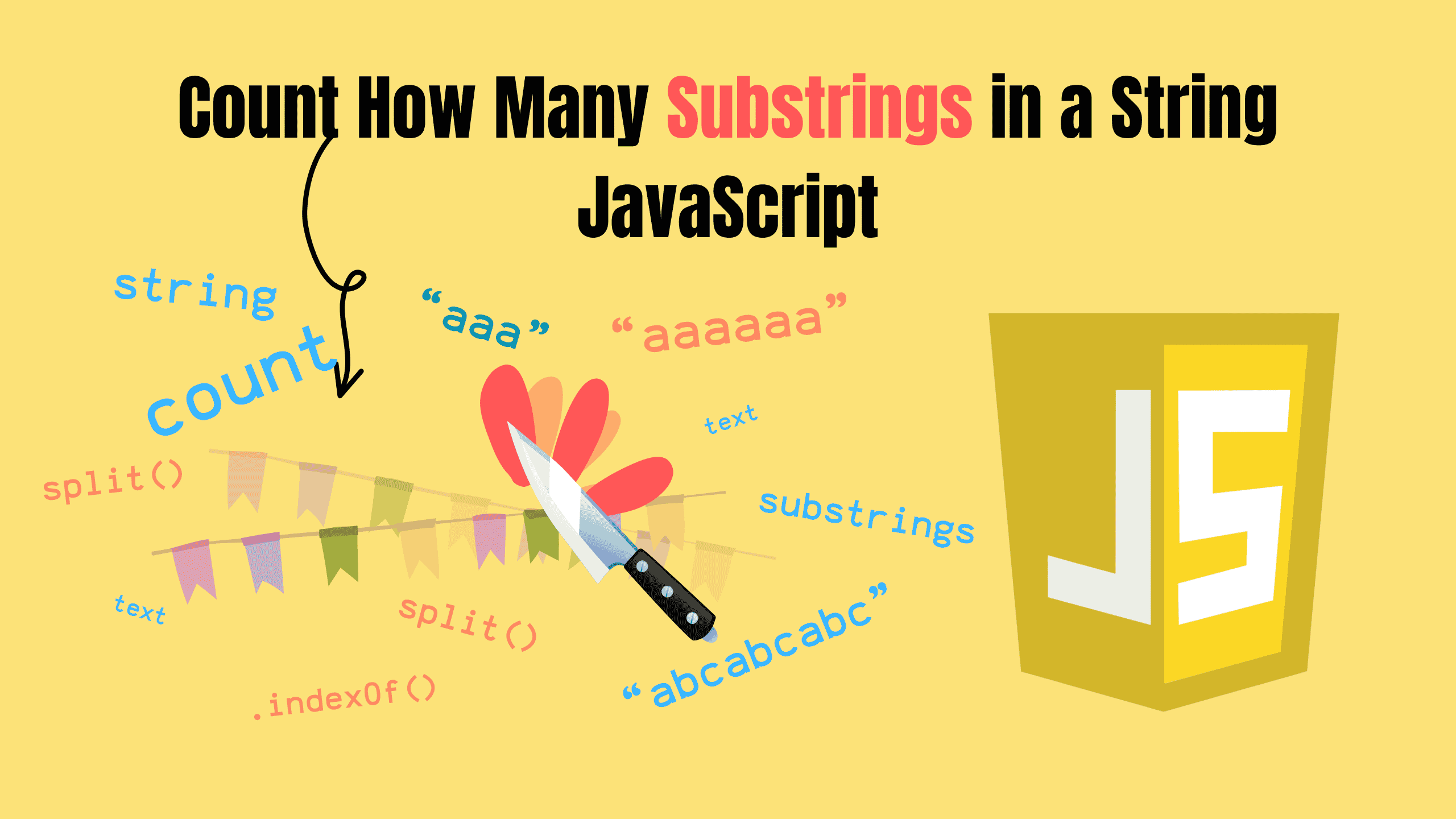 Count How Many Substrings in a String JavaScript Cover Image of Count How Many Substrings in a String JavaScript