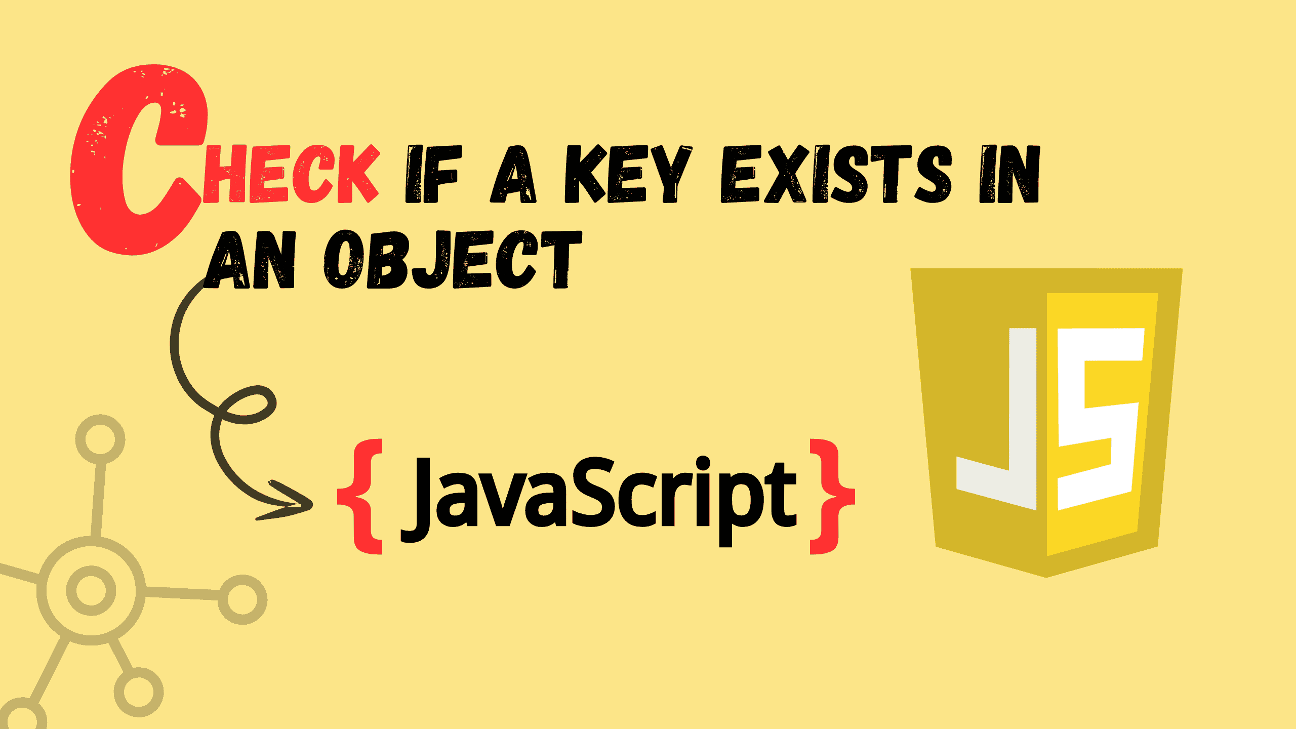 How to Check if a Key Exists in an Object in JavaScript Cover Image of How to Check if a Key Exists in an Object in JavaScript