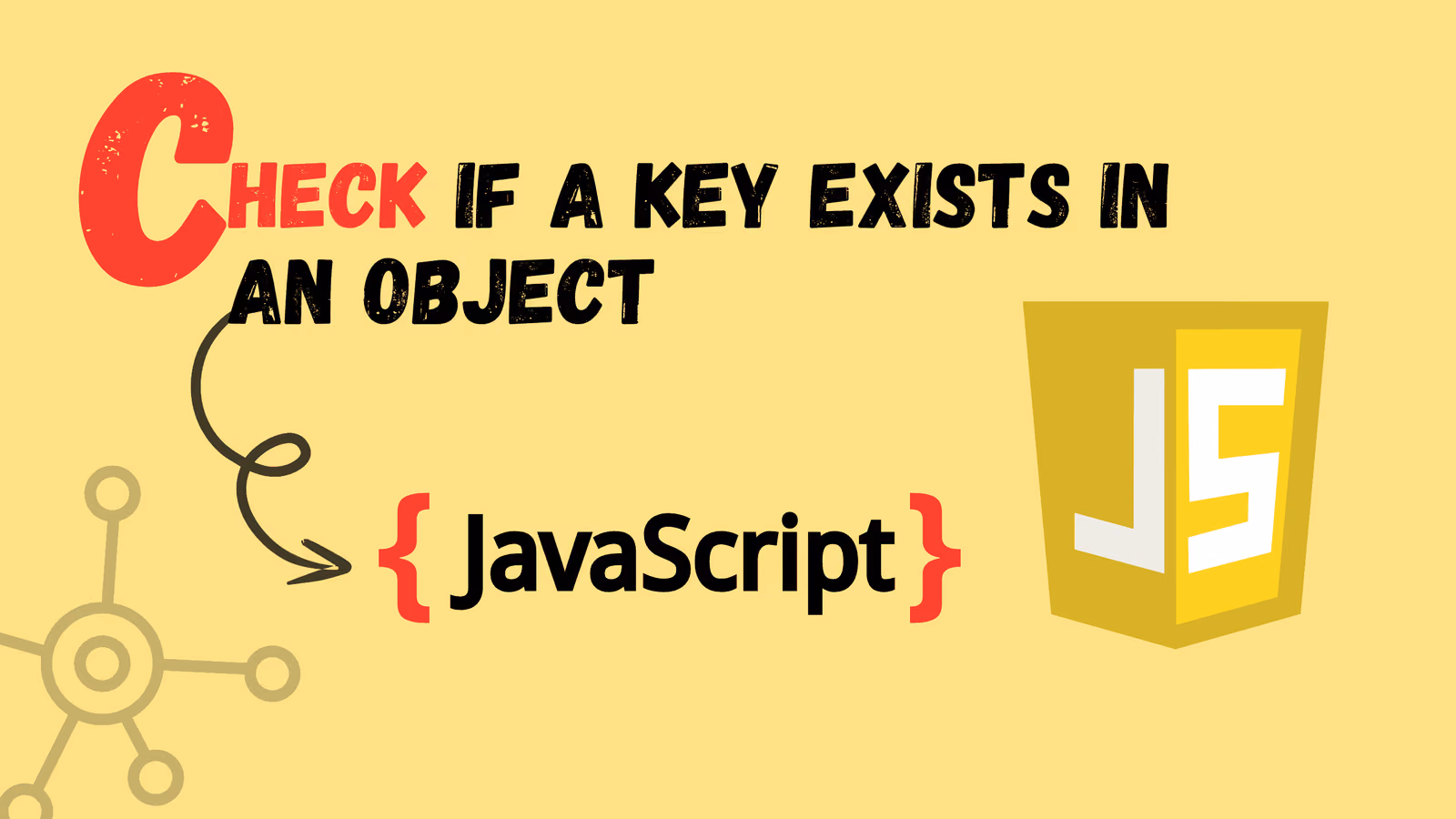 Cover Image of How to Check if a Key Exists in an Object in JavaScript