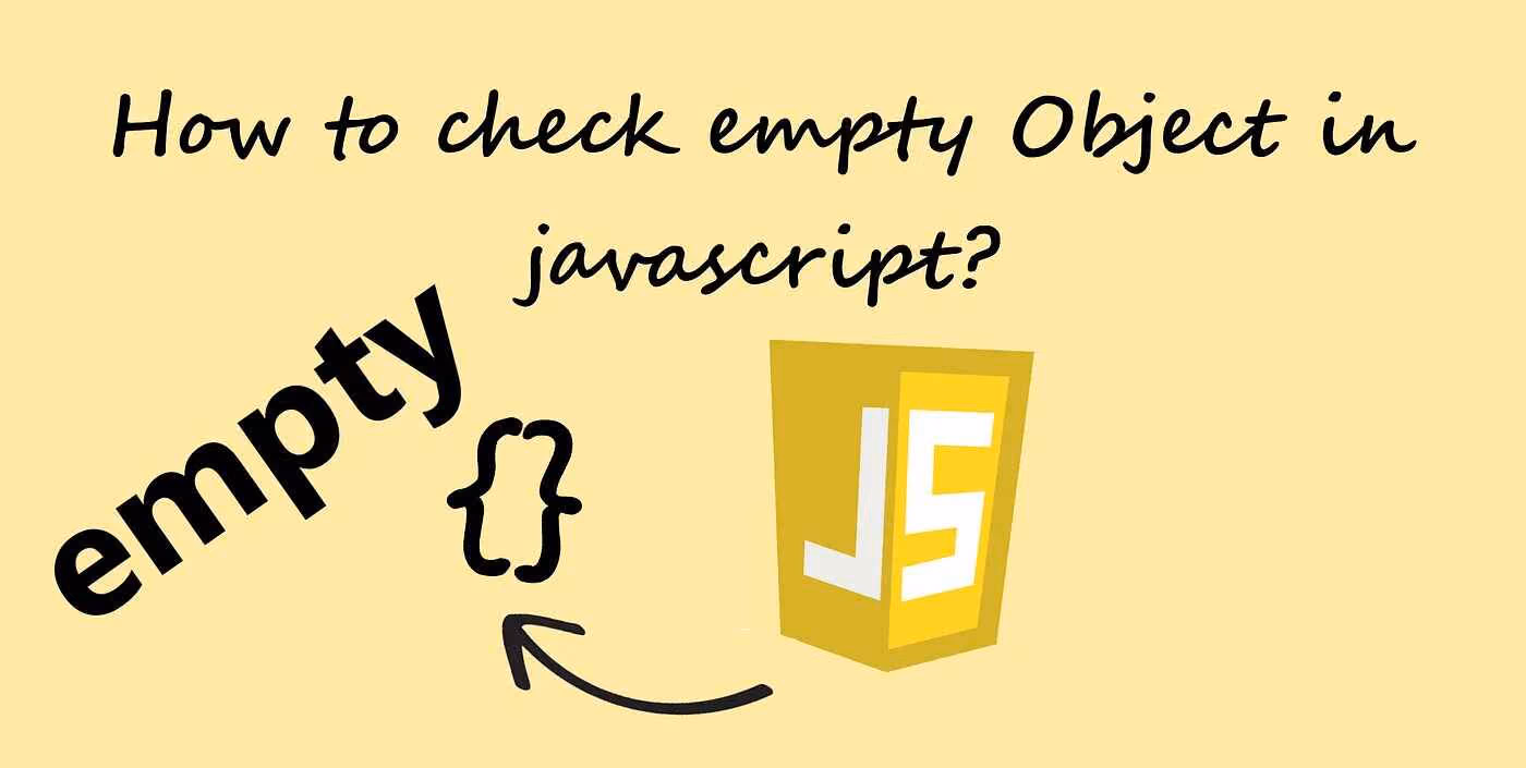 Cover Image of How to Check if an Object is Empty in JavaScript