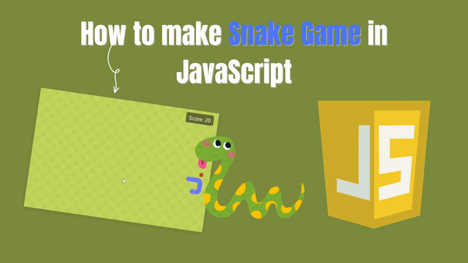 How to make Snake Game in JavaScript Cover Image of How to make Snake Game in JavaScript