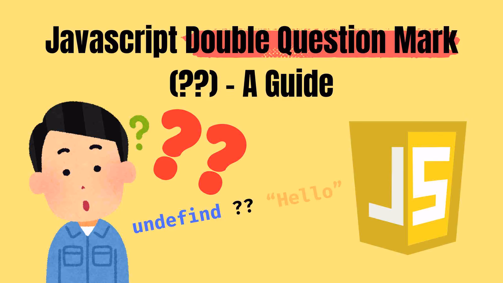 Javascript Double Question Mark (??) - A Guide Cover Image of Javascript Double Question Mark (??) - A Guide